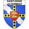 Pegatinas escudo de armas de Saint-Denis-le-Ferment adhesivo de la etiqueta engomada